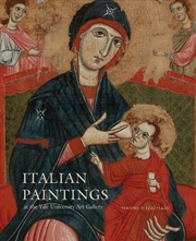 Buy Italian Paintings at the Yale University Art Gallery : Volume 1: 1230-1420