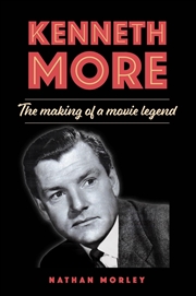 Buy Kenneth More: The Making of a Movie Legend