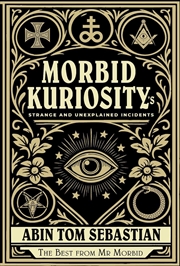 Buy Morbid Kuriosity's: Strange and Unexplained Incidents