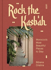 Buy Rock the Kasbah: Morocco's Most Beautiful Places to Stay