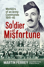 Buy Soldier of Misfortune: Memoirs of an Army Commando, 1940-1945