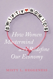 Buy Swiftynomics : How Women Mastermind and Redefine Our Economy