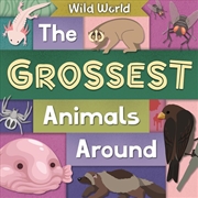 Buy The Grossest Animals Around : Wild World