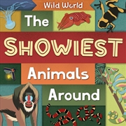 Buy The Showiest Animals Around : Wild World
