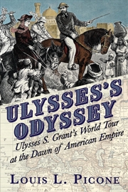 Buy Ulysses's Odyssey: Ulysses S. Grant's World Tour at the Dawn of American Empire