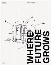 Buy Where Future Grows : The Evolution of Work Environments