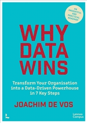 Buy Why Data Wins: Transform Your Organisation into a Data-Driven Powerhouse in 7 Key Steps