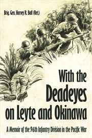 Buy With the Deadeyes on Leyte and Okinawa: A Memoir of the 96th Infantry Division in the Pacific War