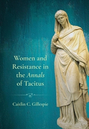 Buy Women And Resistance In The "Annals" Of Tacitus