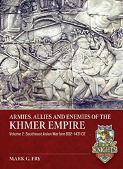 Buy Armies, Allies and Enemies of The Khmer Empire Volume 2: Southeast Asian Warfare 802-1431 CE