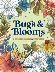 Buy Bugs & Blooms: A Botanical Coloring & Sticker Book (Deluxe Edition)