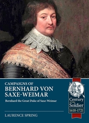 Buy Campaigns of Bernhard von Saxe-Weimar 1631-1639