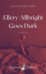 Buy Ellery Allbright Goes Dark