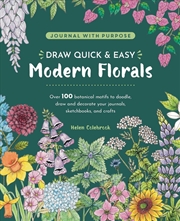 Buy Journal with Purpose - Draw Quick & Easy Modern Florals