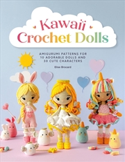 Buy Kawaii Crochet Dolls: Amigurumi Patterns for 10 Adorable Dolls and 30 Cute Characters
