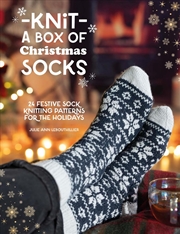 Buy Knit a Box of Christmas Socks: 24 Festive Sock Knitting Patterns for the Holidays