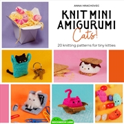 Buy Knit Mini Amigurumi Cats! : 20 Knitting Patterns for Tiny Kitties