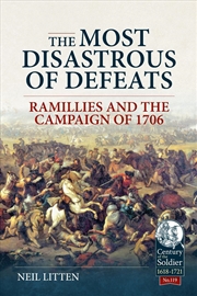Buy Most Disastrous of Defeats: Ramillies and the Campaign of 1706
