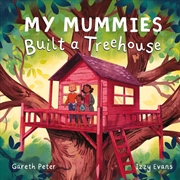 Buy My Mummies Built a Treehouse