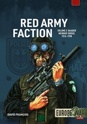 Buy Red Army Faction Volume 2: Left-wing Urban Guerrillas in Germany, 1967-1998: The height and twilight