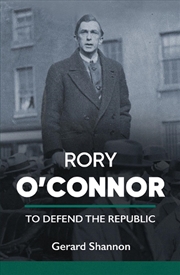 Buy Rory O'Connor : To Defend the Republic