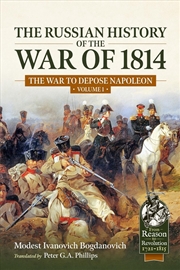 Buy Russian History of the War of 1814 Volume 1: The War to Depose Napoleon