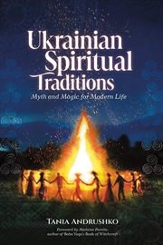 Buy Ukrainian Spiritual Traditions: Myth and Magic for Modern Life
