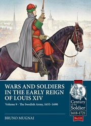 Buy Wars and Soldiers in the Early Reign of Louis XIV Volume 9: The Swedish Army, 1655-1690