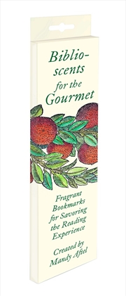 Buy Biblioscents for the Gourmet: Fragrant Bookmarks for Savoring the Reading Experience
