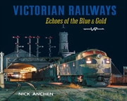 Buy Victorian Railways: Echoes of the Blue & Gold