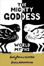 Buy Mighty Goddess: World Myths