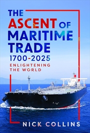 Buy Ascent of Maritime Trade 1700-2025: Enlightening the World