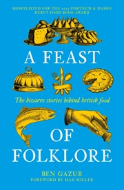 Buy Feast of Folklore: The Bizarre Stories Behind British Food