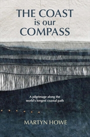 Buy Coast is our Compass: A pilgrimage along the world's longest coastal path