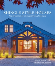 Buy Shingle Style Houses: The Evolution of an Inventive Architecture