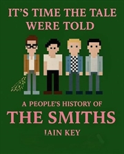 Buy It's Time The Tale Were Told: A People's History of The Smiths
