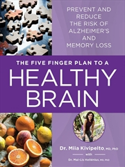 Buy Five Finger Plan to a Healthy Brain: Prevent and Reduce the Risk of Alzheimer's and Memory Loss