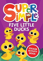 Buy Super Simple Five Little Ducks Sticker Activity Book