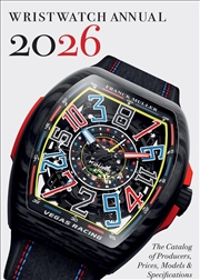 Buy Wristwatch Annual 2026: The Catalog of Producers, Prices, Models, and Specifications