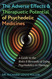 Buy The Adverse Effects and Therapeutic Potential of Psychedelic Medicines