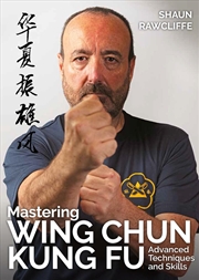 Buy Mastering Wing Chun Kung Fu: Advanced Techniques and Skills