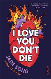 Buy I Love You Don't Die: A New Novel From the Author of CHLORINE
