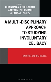 Buy A Multi-Disciplinary Approach to Studying Involuntary Celibacy: Understanding Incels
