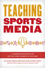 Buy Teaching Sports Media: Classroom Strategies for Getting Your Students in the Game