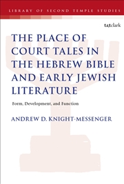 Buy The Place of Court Tales in the Hebrew Bible and Early Jewish Literature: Form, Development, and Fun