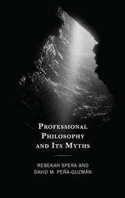 Buy Professional Philosophy and Its Myths