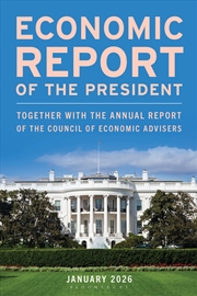 Buy Economic Report of the President, January 2026: Together with the Annual Report of the Council of Ec