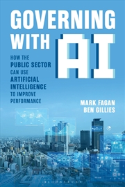 Buy Governing With AI: How the Public Sector Can Use Artificial Intelligence to Improve Performance