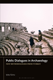 Buy Public Dialogues in Archaeology: New Methodologies from Turkey