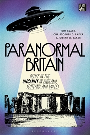 Buy Paranormal Britain: Belief in the Uncanny in England, Scotland, and Wales